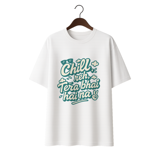 Chill reh, Tera Bhai hai na! Unisex Premium Oversized Tee