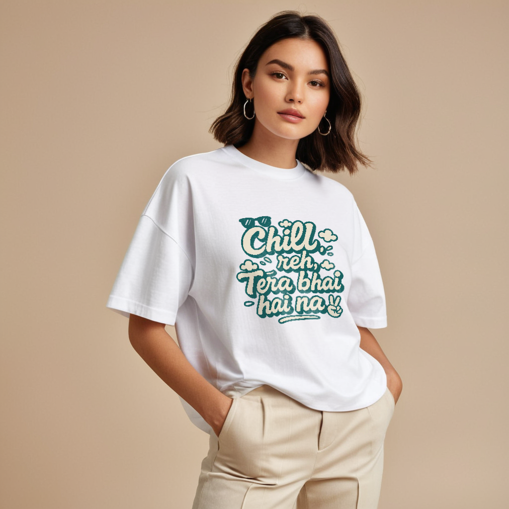 Chill reh, Tera Bhai hai na! Unisex Premium Oversized Tee