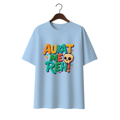 Aukat me Reh Unisex Premium Oversized Tee