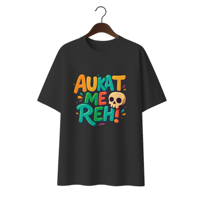 Aukat me Reh Unisex Premium Oversized Tee