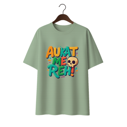 Aukat me Reh Unisex Premium Oversized Tee