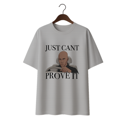 Just cant Prove it Unisex Oversized Standard T-Shirt