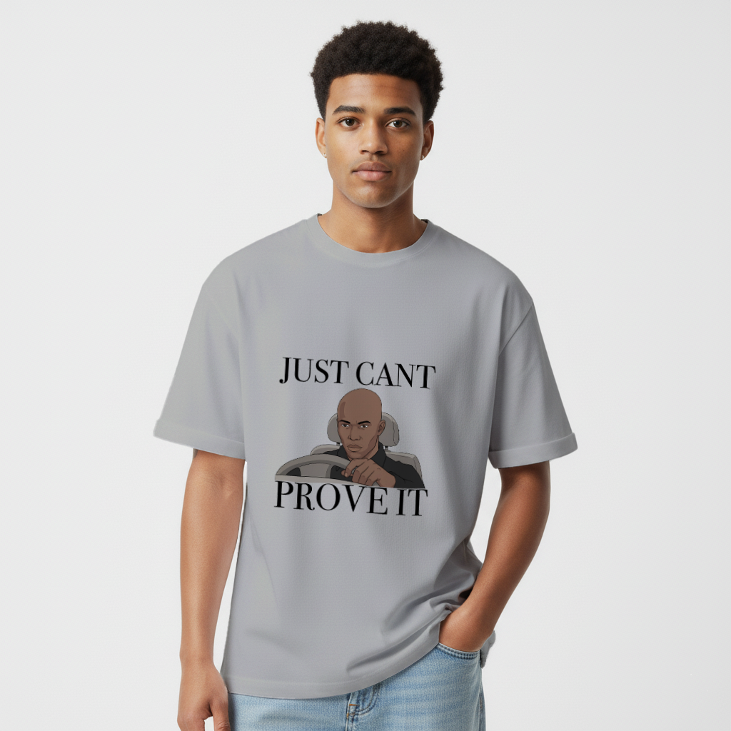 Just cant Prove it Unisex Oversized Standard T-Shirt