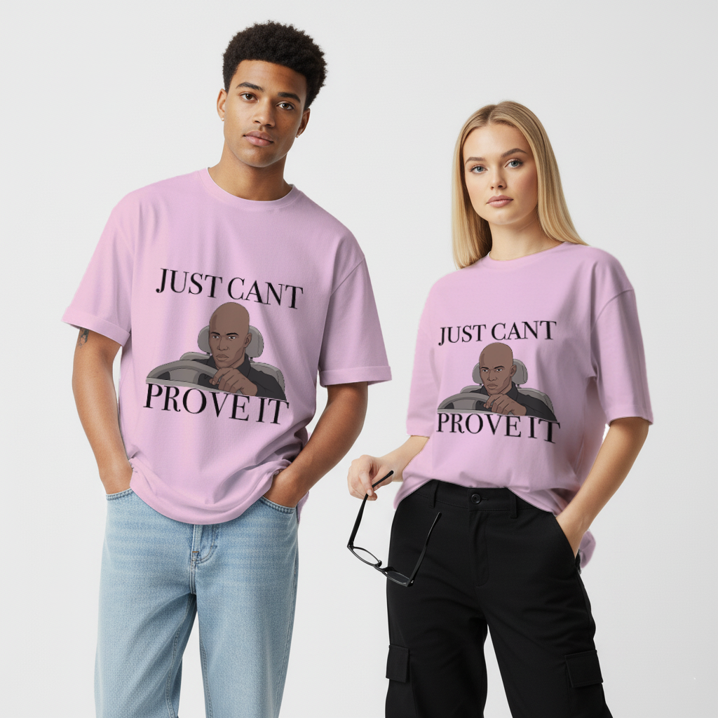 Just cant Prove it Unisex Oversized Standard T-Shirt