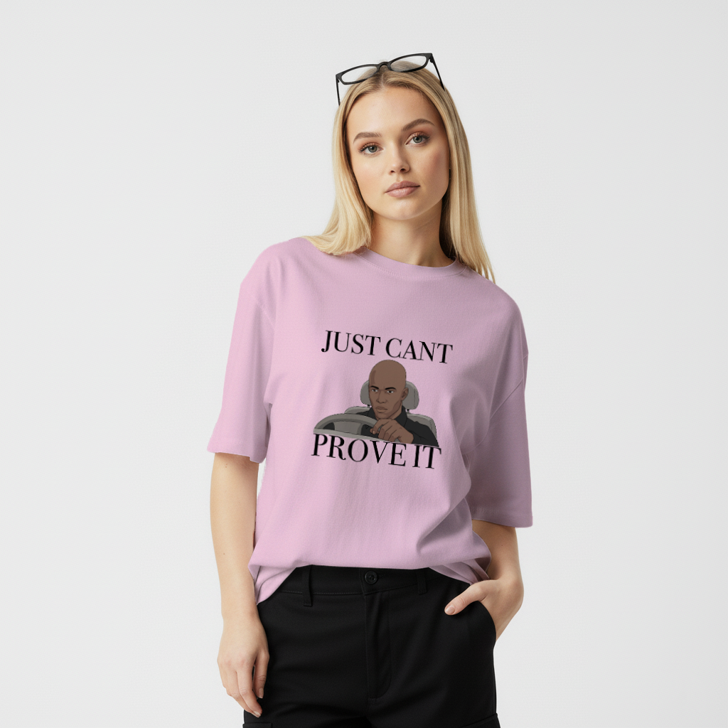 Just cant Prove it Unisex Oversized Standard T-Shirt