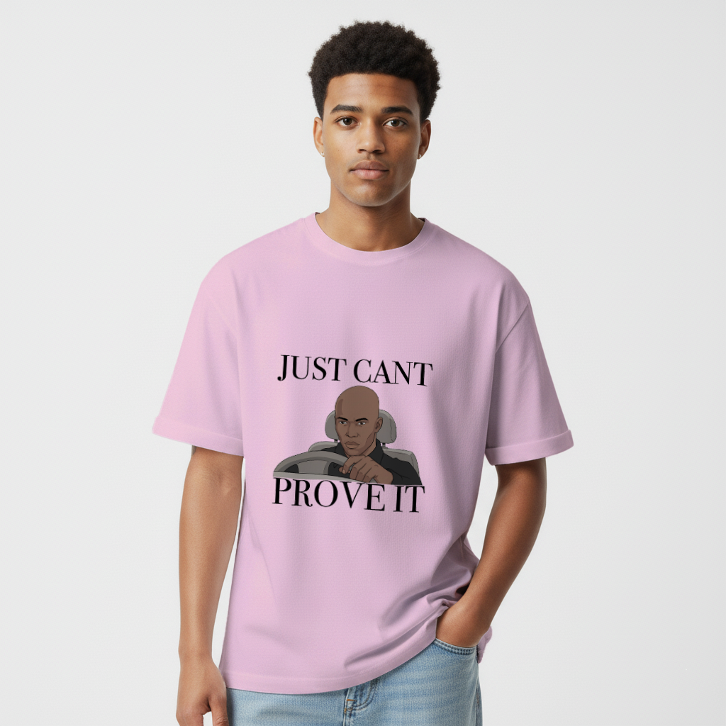 Just cant Prove it Unisex Oversized Standard T-Shirt