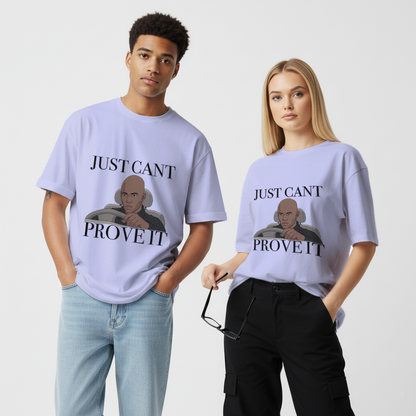 Just cant Prove it Unisex Oversized Standard T-Shirt