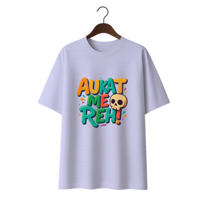 Aukat me reh! Unisex Oversized Standard T-Shirt
