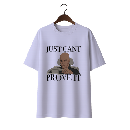 Just cant Prove it Unisex Oversized Standard T-Shirt