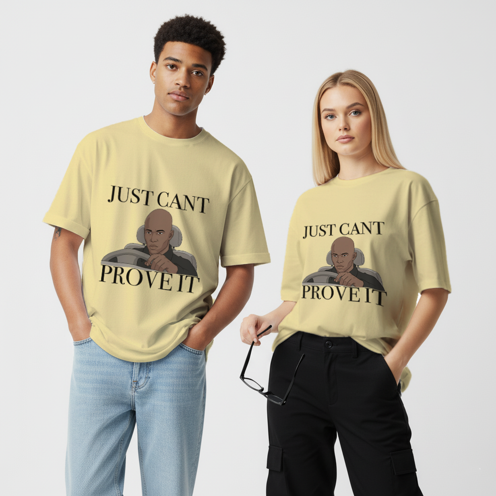 Just cant Prove it Unisex Oversized Standard T-Shirt