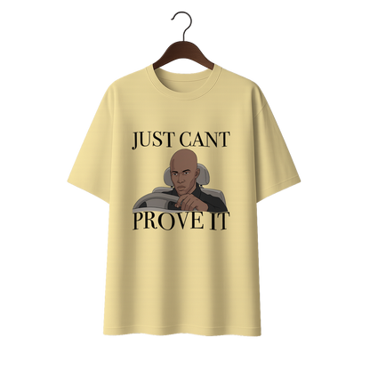 Just cant Prove it Unisex Oversized Standard T-Shirt