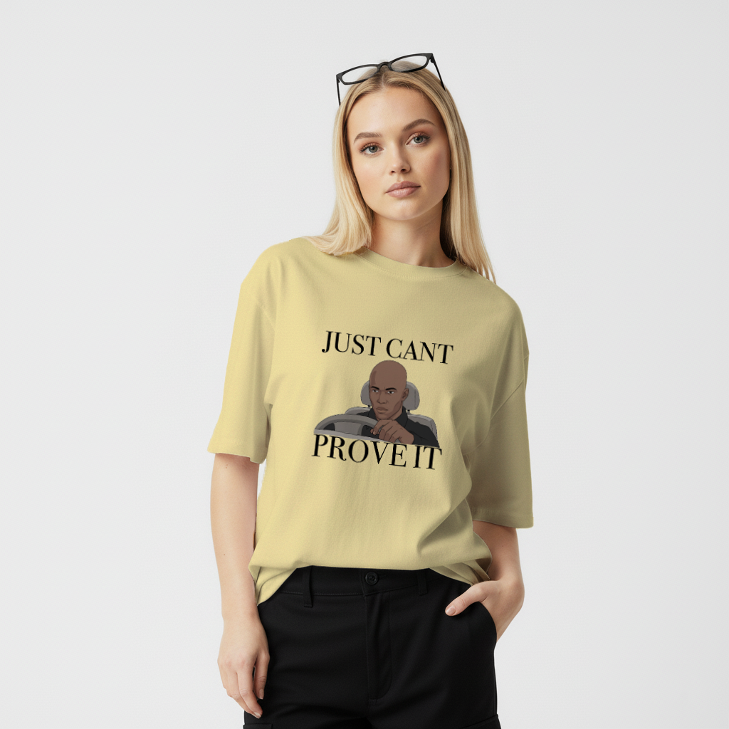 Just cant Prove it Unisex Oversized Standard T-Shirt