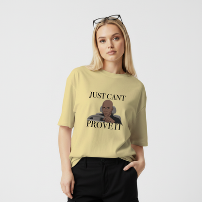 Just cant Prove it Unisex Oversized Standard T-Shirt