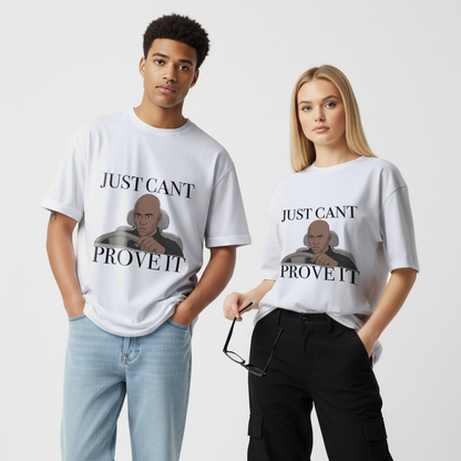 Just cant Prove it Unisex Oversized Standard T-Shirt