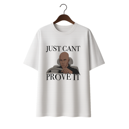 Just cant Prove it Unisex Oversized Standard T-Shirt