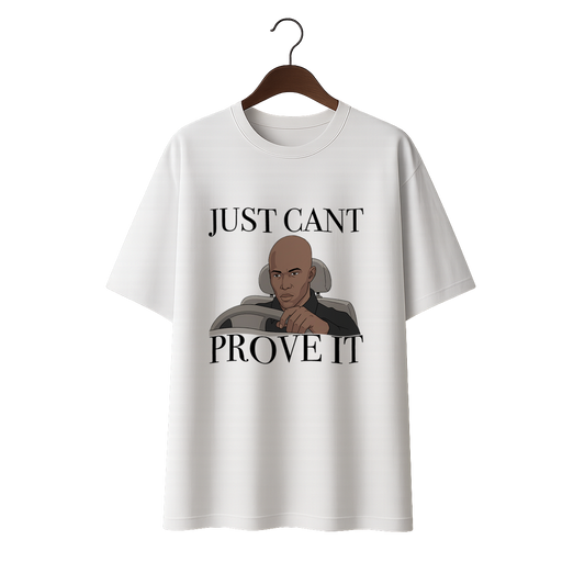 Just cant Prove it Unisex Oversized Standard T-Shirt