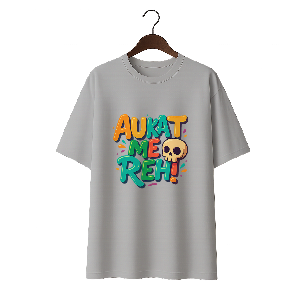 Aukat me reh! Unisex Oversized Standard T-Shirt