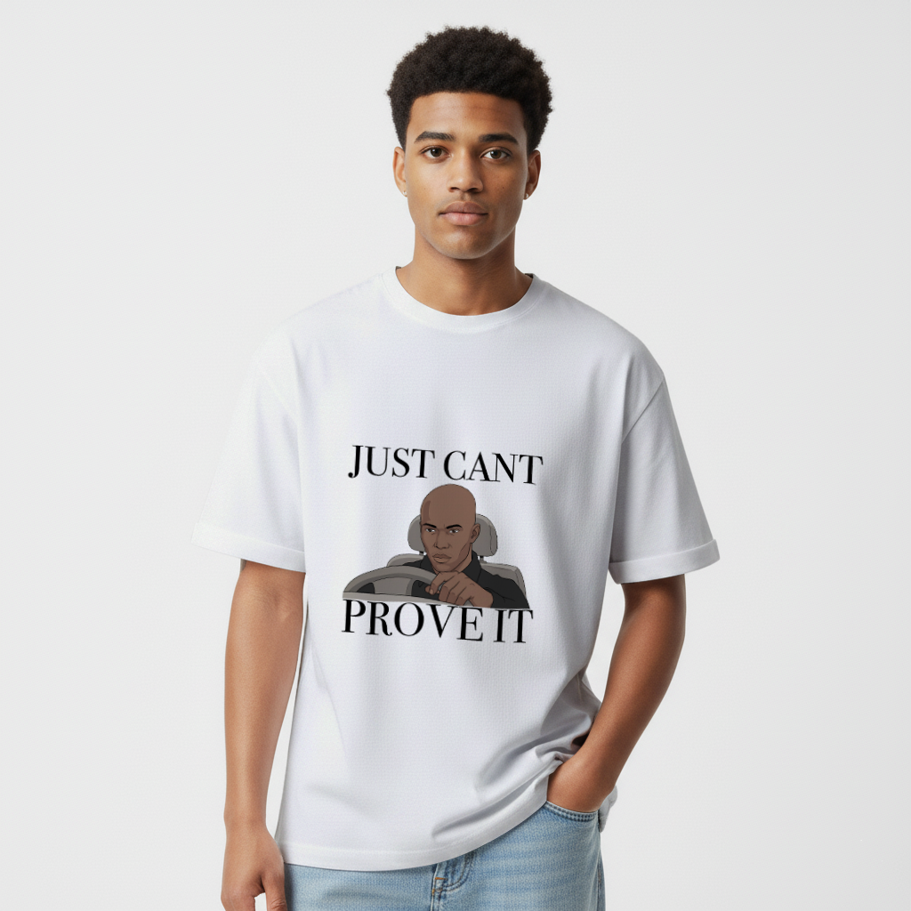 Just cant Prove it Unisex Oversized Standard T-Shirt